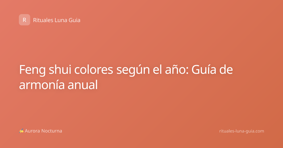 Feng shui colores según el año: Guía de armonía anual