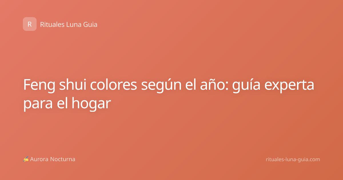 Feng shui colores según el año: guía experta para el hogar
