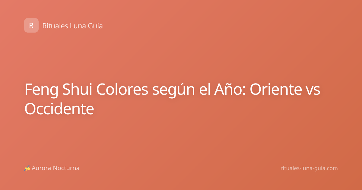 Feng Shui Colores según el Año: Oriente vs Occidente