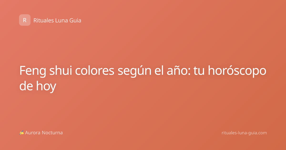 Feng shui colores según el año: tu horóscopo de hoy