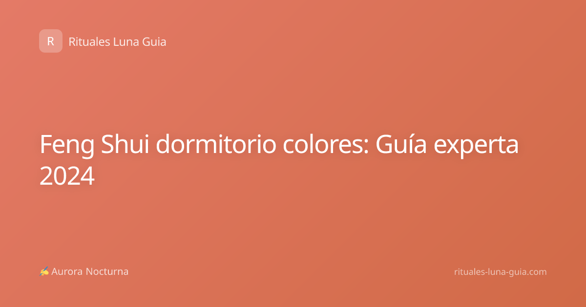 Feng Shui dormitorio colores: Guía experta 2024