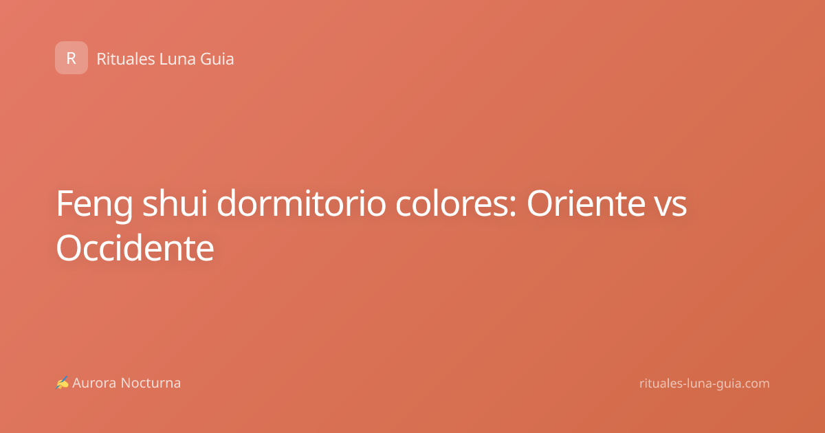 Feng shui dormitorio colores: Oriente vs Occidente