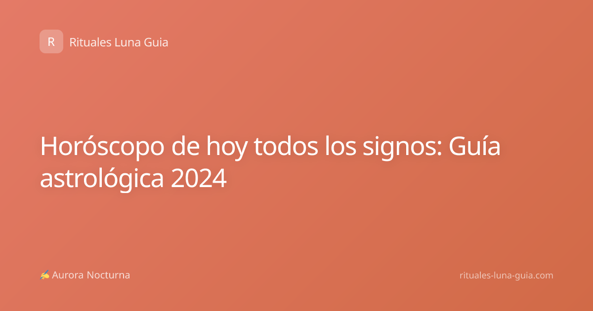 Horóscopo de hoy todos los signos: Guía astrológica 2024