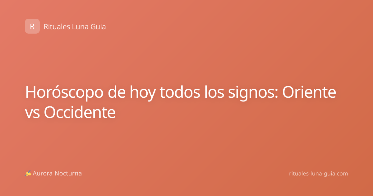 Horóscopo de hoy todos los signos: Oriente vs Occidente